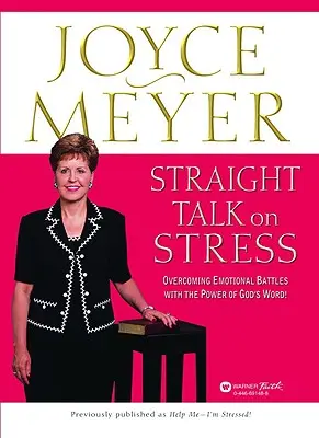 Vorbire directă despre stres: Depășirea bătăliilor emoționale cu puterea Cuvântului lui Dumnezeu! - Straight Talk on Stress: Overcoming Emotional Battles with the Power of God's Word!