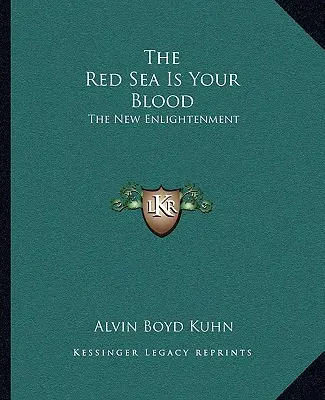 Marea Roșie este sângele tău: Noua Iluminare - The Red Sea Is Your Blood: The New Enlightenment