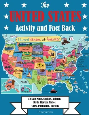 The United States Activity and Fact Book: Hărți cu 50 de state, capitale, animale, păsări, flori, devize, orașe, populație, regiuni - The United States Activity and Fact Book: 50 State Maps, Capitals, Animals, Birds, Flowers, Mottos, Cities, Population, Regions