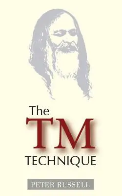 Tehnica TM: O introducere în meditația transcendentală și în învățăturile lui Maharishi Mahesh Yogi - The TM Technique: An Introduction to Transcendental Meditation and the Teachings of Maharishi Mahesh Yogi
