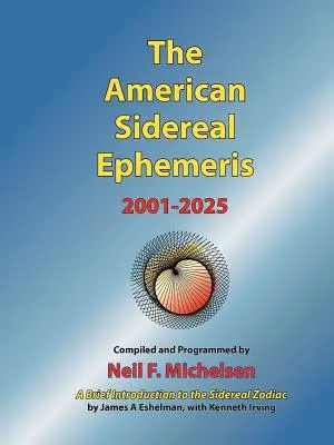 Efemeridele americane siderale 2001-2025 - The American Sidereal Ephemeris 2001-2025