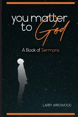 Tu contezi pentru Dumnezeu: O carte de predici - You Matter To God: A Book Of Sermons