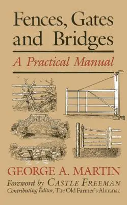 Garduri, porți și poduri: A Practical Manual, 1st Edition - Fences, Gates & Bridges: A Practical Manual, 1st Edition