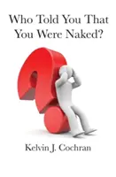 Cine ți-a spus că ești goală? - Who Told You That You Were Naked?