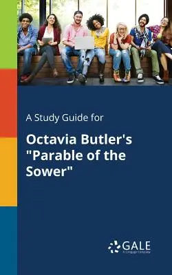Ghid de studiu pentru Parable of the Sower de Octavia Butler - A Study Guide for Octavia Butler's Parable of the Sower