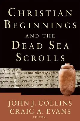 Începuturile creștinismului și manuscrisele de la Marea Moartă - Christian Beginnings and the Dead Sea Scrolls