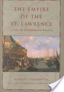 The Empire of the St. Lawrence: Un studiu în comerț și politică - The Empire of the St. Lawrence: A Study in Commerce and Politics