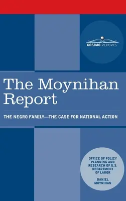 Raportul Moynihan: Familia Negro: Cazul pentru acțiune națională - Moynihan Report: The Negro Family: The Case for National Action