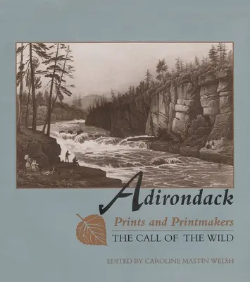 Adirondack Prints and Printmakers: Chemarea sălbăticiei (The Call of the Wild) - Adirondack Prints and Printmakers: The Call of the Wild