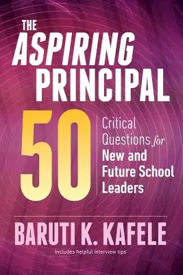 The Aspiring Principal 50: Întrebări critice pentru noii și viitorii conducători de școli - The Aspiring Principal 50: Critical Questions for New and Future School Leaders