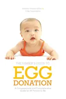 Ghidul Insider pentru donarea de ovule: Un ghid cuprinzător și plin de compasiune pentru toți viitorii părinți: A Compassionate and Comprehensive Guide for All Parents-To-Be - Insider's Guide to Egg Donation: A Compassionate and Comprehensive Guide for All Parents-To-Be