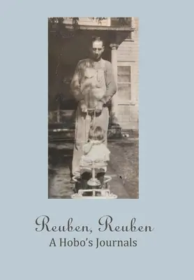 Reuben, Reuben: Jurnalele unui vagabond - Reuben, Reuben: A Hobo's Journals