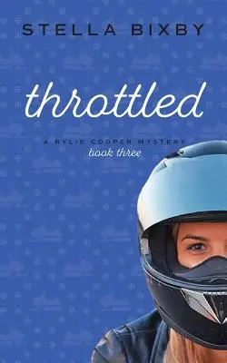 Throttled: Un mister Rylie Cooper: Cartea a treia - Throttled: A Rylie Cooper Mystery: Book Three