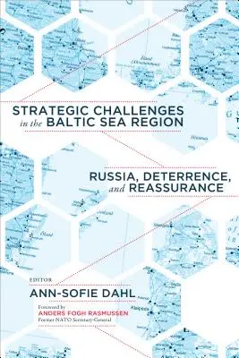 Provocări strategice în regiunea Mării Baltice: Rusia, descurajare și reasigurare - Strategic Challenges in the Baltic Sea Region: Russia, Deterrence, and Reassurance