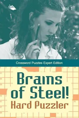 Creiere de oțel! Hard Puzzler Vol 1: Cuvinte încrucișate ediție Expert - Brains of Steel! Hard Puzzler Vol 1: Crossword Puzzles Expert Edition