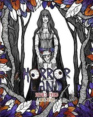 Carte de colorat pentru adulți Horror Land: Copilul diavolului (Cartea 7) - Adult Coloring Book Horror Land: Devil's Child (Book 7)
