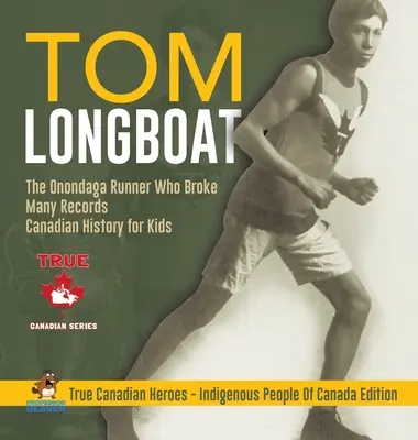 Tom Longboat - alergătorul Onondaga care a bătut multe recorduri - Istoria Canadei pentru copii - Adevărații eroi canadieni - Popoarele indigene din Canada Edition - Tom Longboat - The Onondaga Runner Who Broke Many Records - Canadian History for Kids - True Canadian Heroes - Indigenous People Of Canada Edition