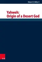 Yahweh: Originea unui zeu al deșertului - Yahweh: Origin of a Desert God