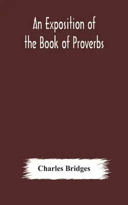 O expunere a Cărții Proverbelor - An exposition of the Book of Proverbs
