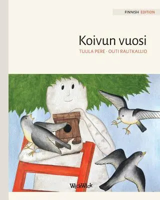 Koivun vuosi: Ediție în finlandeză a Anului unui mesteacăn - Koivun vuosi: Finnish Edition of A Birch Tree's Year