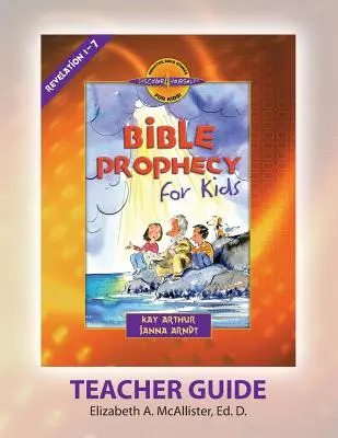 Ghidul profesorului Discover 4 Yourself(r): Profeția biblică pentru copii - Discover 4 Yourself(r) Teacher Guide: Bible Prophecy for Kids