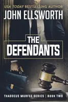 Acuzații: Thaddeus Murfee Legal Thriller Series Cartea a doua - The Defendants: Thaddeus Murfee Legal Thriller Series Book Two