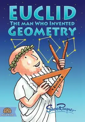 Euclid: Omul care a inventat geometria: The Man Who Invented Geometry - Euclid: The Man Who Invented Geometry