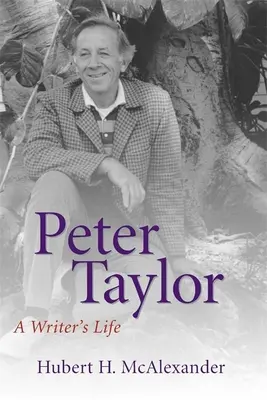 Peter Taylor: Viața unui scriitor - Peter Taylor: A Writer's Life