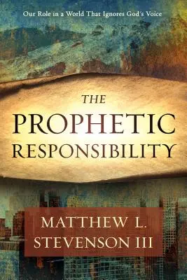Responsabilitatea profetică: Rolul tău într-o lume care ignoră vocea lui Dumnezeu - The Prophetic Responsibility: Your Role in a World That Ignores God's Voice