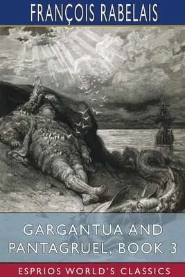 Gargantua și Pantagruel, Cartea 3 (Esprios Classics) - Gargantua and Pantagruel, Book 3 (Esprios Classics)