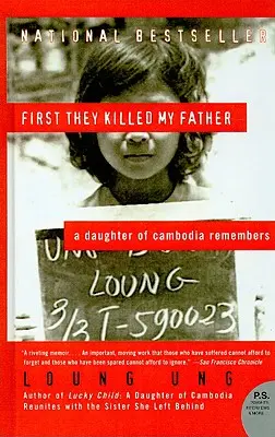 Mai întâi mi-au ucis tatăl: O fiică din Cambodgia își amintește - First They Killed My Father: A Daughter of Cambodia Remembers