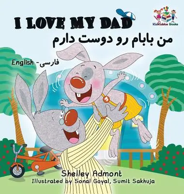 Îl iubesc pe tata (Bilingual Farsi Kids Books): English Farsi Persian Cărți pentru copii - I Love My Dad (Bilingual Farsi Kids Books): English Farsi Persian Children's Books