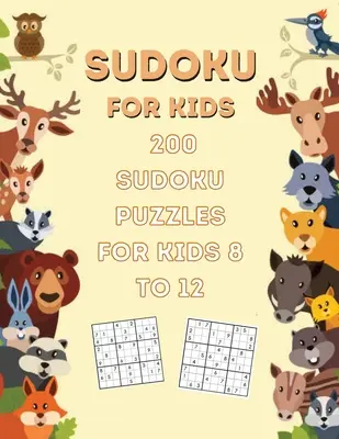 200 de puzzle-uri Sudoku pentru copii cu vârste cuprinse între: 8-12 - 200 Sudoku Puzzles For Kids Ages: 8-12