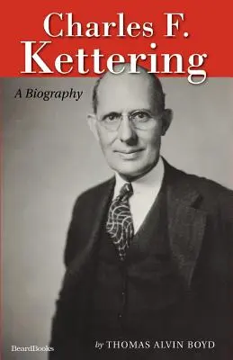 Charles F. Kettering: O biografie - Charles F. Kettering: A Biography