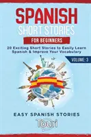Povestiri scurte spaniole pentru începători: 20 de povestiri scurte captivante pentru a învăța cu ușurință limba spaniolă și a vă îmbunătăți vocabularul - Spanish Short Stories for Beginners: 20 Exciting Short Stories to Easily Learn Spanish & Improve Your Vocabulary