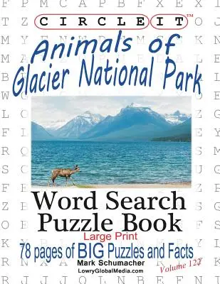 Circle It, Animale din Parcul Național Glacier, Text mare, Căutare în cuvinte, Carte puzzle - Circle It, Animals of Glacier National Park, Large Print, Word Search, Puzzle Book