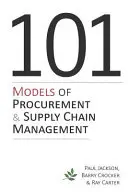 101 modele de gestionare a achizițiilor și a lanțului de aprovizionare - 101 Models of Procurement and Supply Chain Management