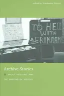Povești de arhivă: Fapte, ficțiuni și scrierea istoriei - Archive Stories: Facts, Fictions, and the Writing of History