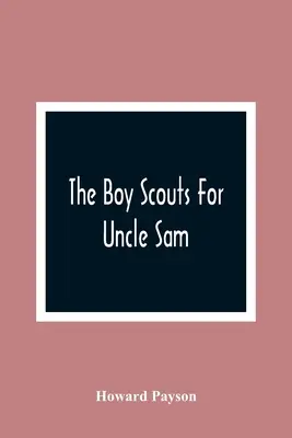 Cercetașii pentru unchiul Sam - The Boy Scouts For Uncle Sam