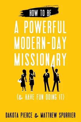 Cum să fii un misionar puternic al zilelor noastre - How To Be A Powerful Modern-Day Missionary