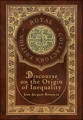 Discurs asupra originii inegalității (Ediție de colecție regală) (Case Laminate Hardcover with Jacket) - Discourse on the Origin of Inequality (Royal Collector's Edition) (Case Laminate Hardcover with Jacket)