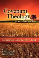 Teologia legământului: De la Adam la Hristos - Covenant Theology: From Adam to Christ