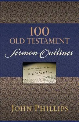 100 de schițe de predici despre Vechiul Testament - 100 Old Testament Sermon Outlines