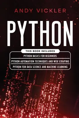 Python: Această carte include: Bazele Python pentru începători + Tehnici de automatizare Python și Web Scraping + Python pentru știința datelor - Python: This book includes: Python basics for Beginners + Python Automation Techniques And Web Scraping + Python For Data Scie