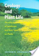 Geologia și viața plantelor: Efectele formelor de relief și ale tipurilor de roci asupra plantelor - Geology and Plant Life: The Effects of Landforms and Rock Types on Plants