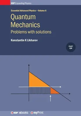 Mecanica cuantică: Probleme cu soluții, Volumul 6: Probleme cu soluții - Quantum Mechanics: Problems with solutions, Volume 6: Problems with solutions