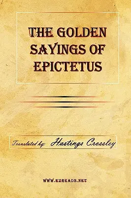 Cuvintele de aur ale lui Epictet - The Golden Sayings of Epictetus