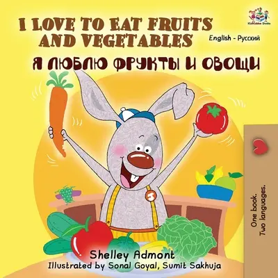 Iubesc să mănânc fructe și legume (Carte bilingvă engleză-rusă) - I Love to Eat Fruits and Vegetables (English Russian Bilingual Book)
