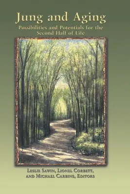 Jung și îmbătrânirea: Posibilități și potențiale pentru a doua jumătate a vieții - Jung And Aging: Possibilities And Potentials For The Second Half Of Life