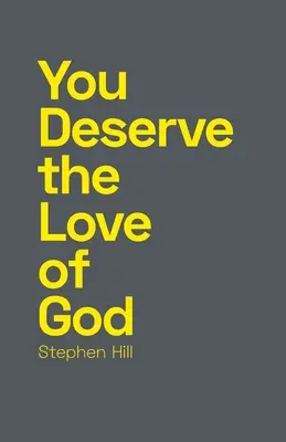 Meriți dragostea lui Dumnezeu - You Deserve the Love of God